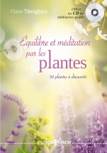Equilibre et méditation par les plantes - Claire Tiberghien